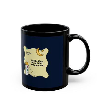 Islamic Reminder Black Mug — "Talk to Allah, Cry to Allah, Pray to Allah" (11oz/15oz)